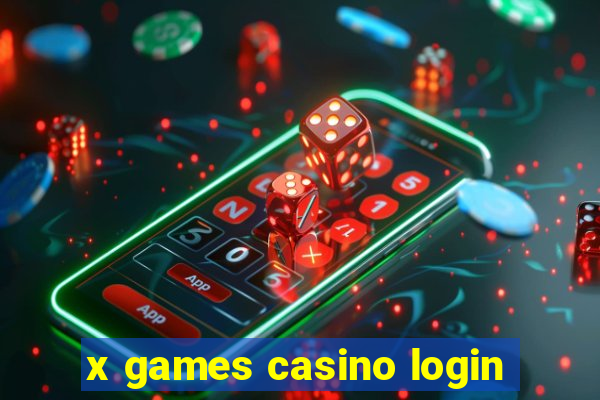 x games casino login