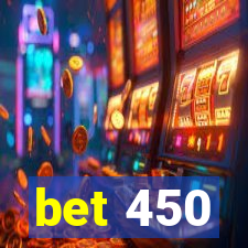 bet 450