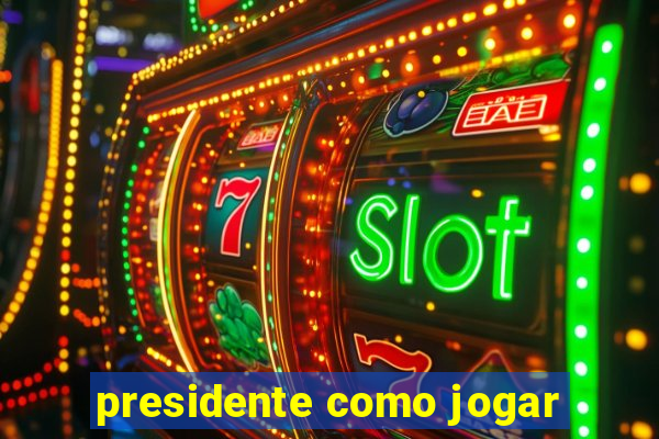 presidente como jogar