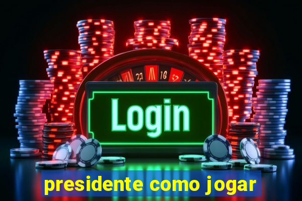 presidente como jogar