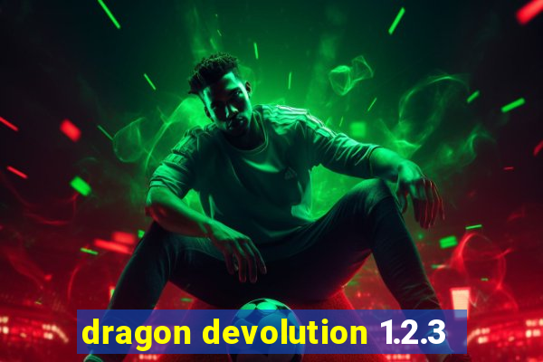 dragon devolution 1.2.3