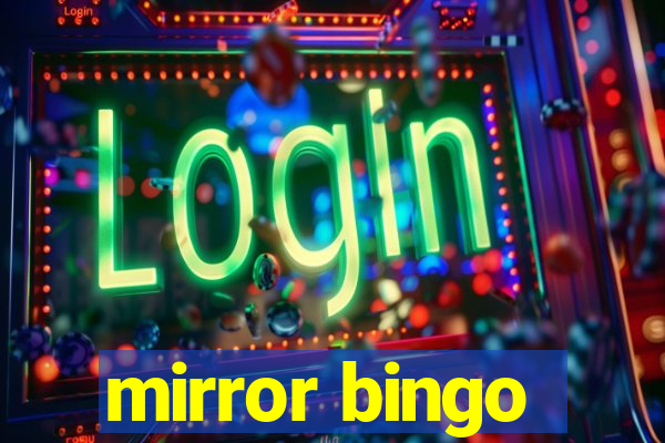 mirror bingo