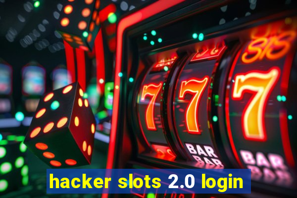 hacker slots 2.0 login