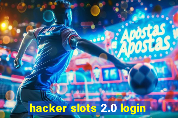 hacker slots 2.0 login