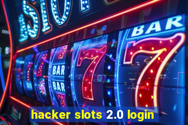 hacker slots 2.0 login