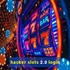 hacker slots 2.0 login