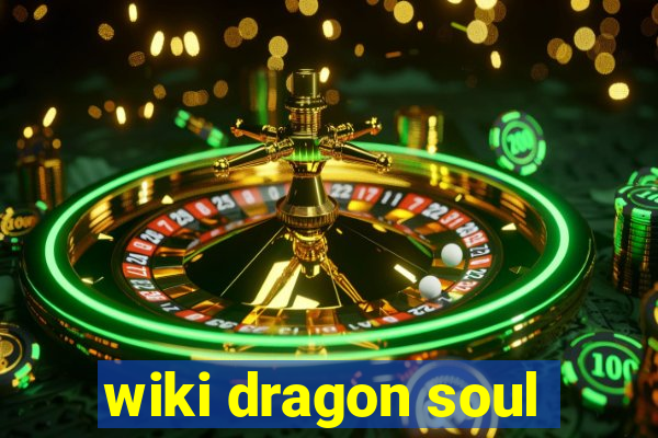 wiki dragon soul