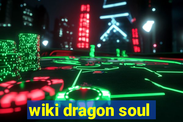 wiki dragon soul