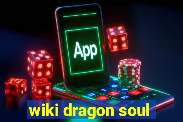 wiki dragon soul