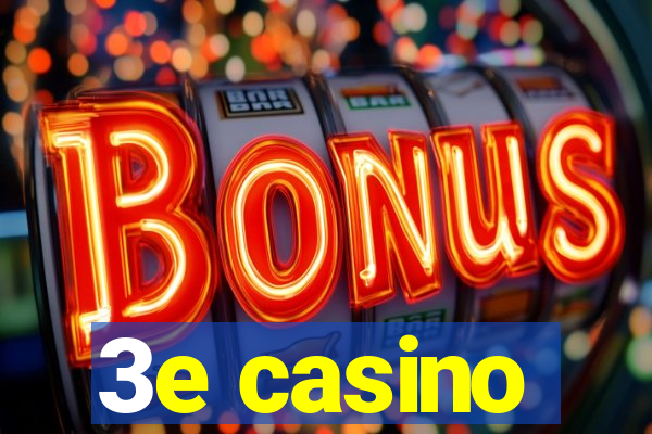 3e casino