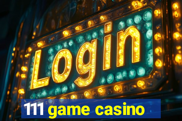 111 game casino