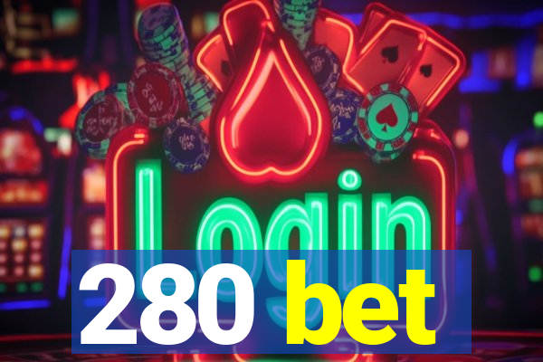 280 bet