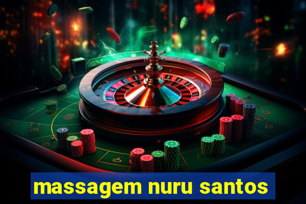 massagem nuru santos