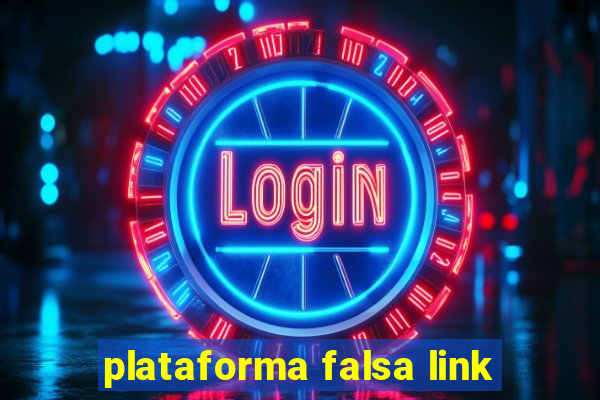 plataforma falsa link