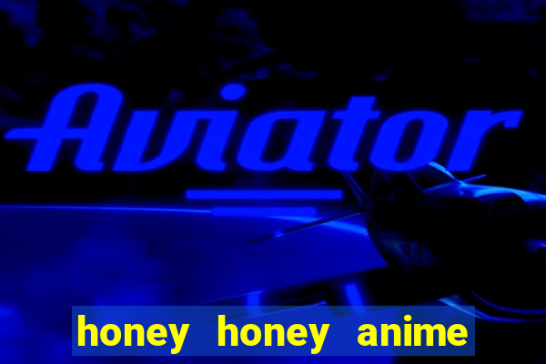 honey honey anime onde assistir