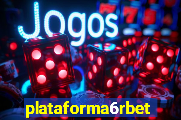 plataforma6rbet