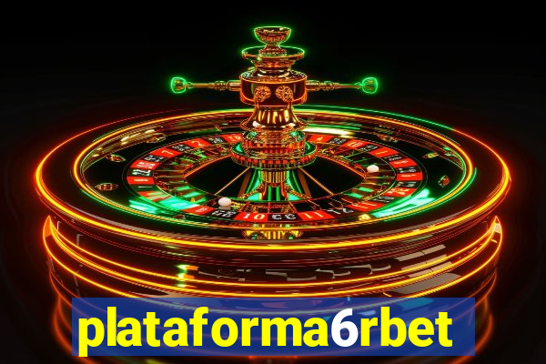 plataforma6rbet