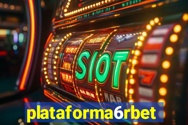 plataforma6rbet