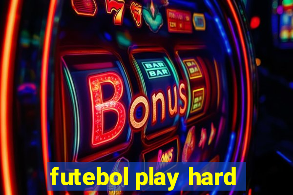 futebol play hard