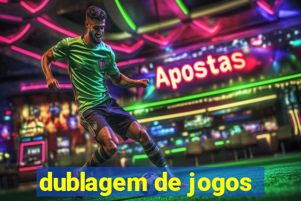 dublagem de jogos