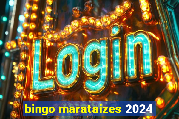 bingo marataizes 2024