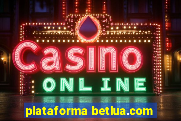 plataforma betlua.com