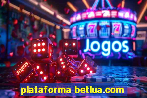 plataforma betlua.com