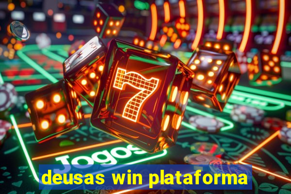 deusas win plataforma