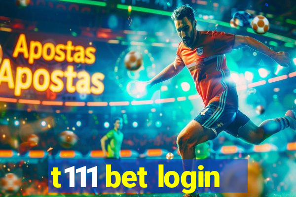 t111 bet login