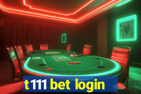 t111 bet login