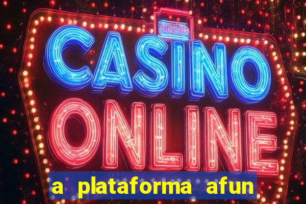 a plataforma afun paga mesmo