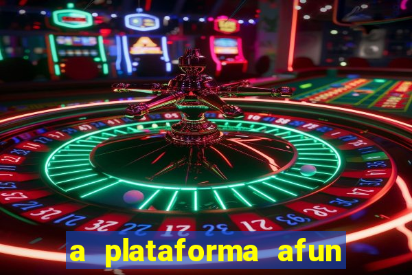 a plataforma afun paga mesmo