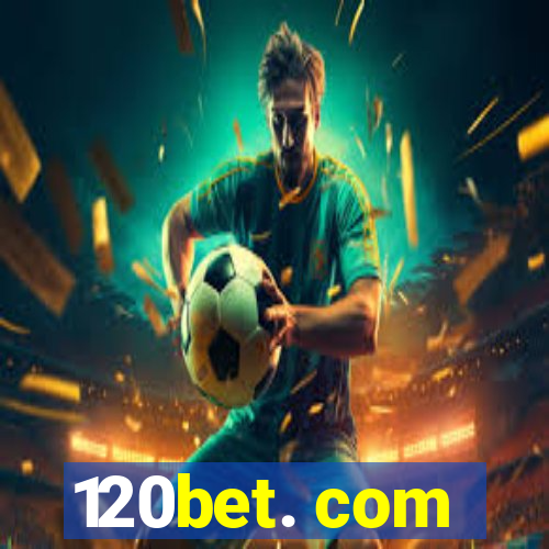 120bet. com