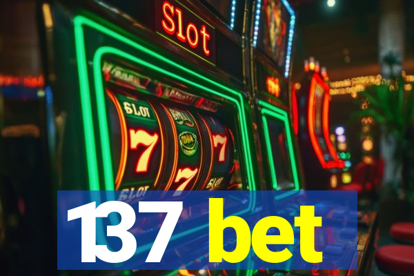 137 bet