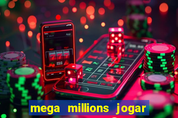 mega millions jogar do brasil