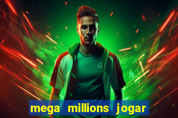 mega millions jogar do brasil