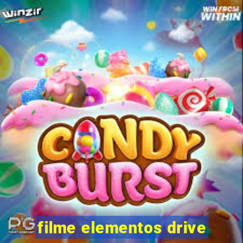 filme elementos drive