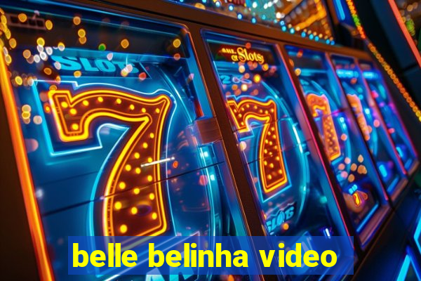 belle belinha video