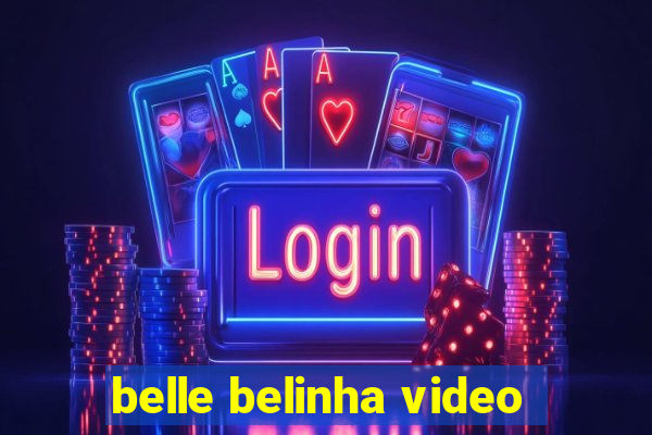 belle belinha video