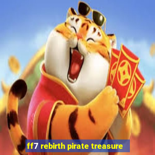 ff7 rebirth pirate treasure