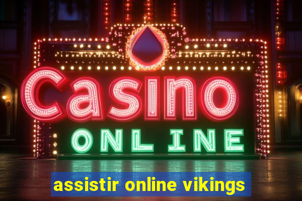 assistir online vikings