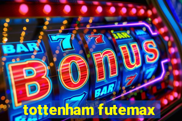 tottenham futemax