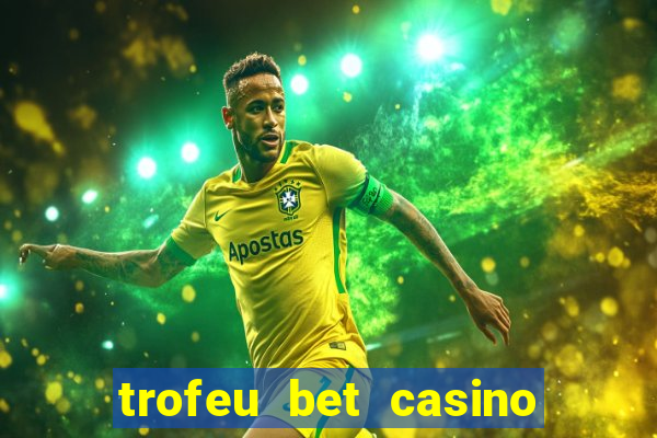 trofeu bet casino category all