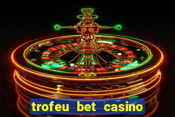 trofeu bet casino category all