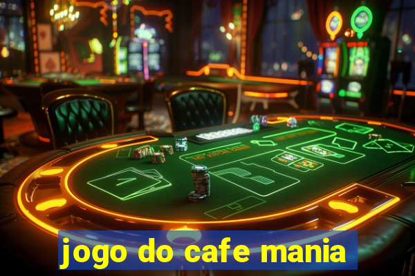 jogo do cafe mania