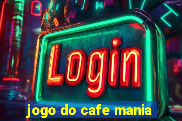 jogo do cafe mania