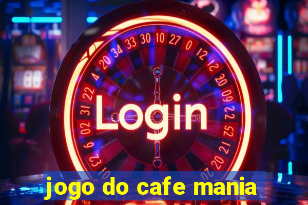 jogo do cafe mania