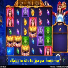 classic slots paga mesmo