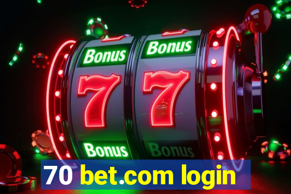 70 bet.com login