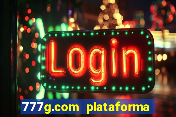 777g.com plataforma de jogos